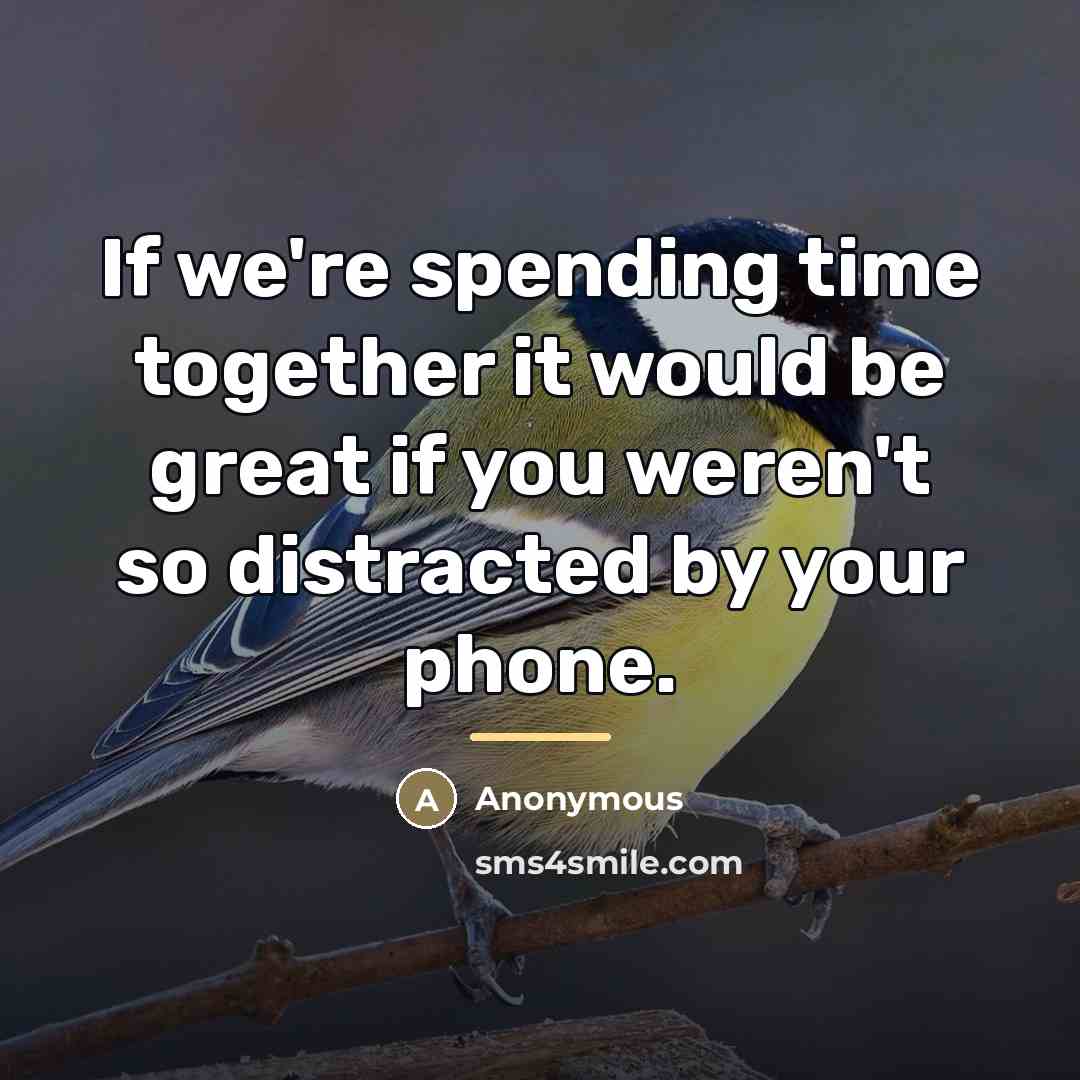 “If we're spending time together it would be great if…” quote by Anonymous