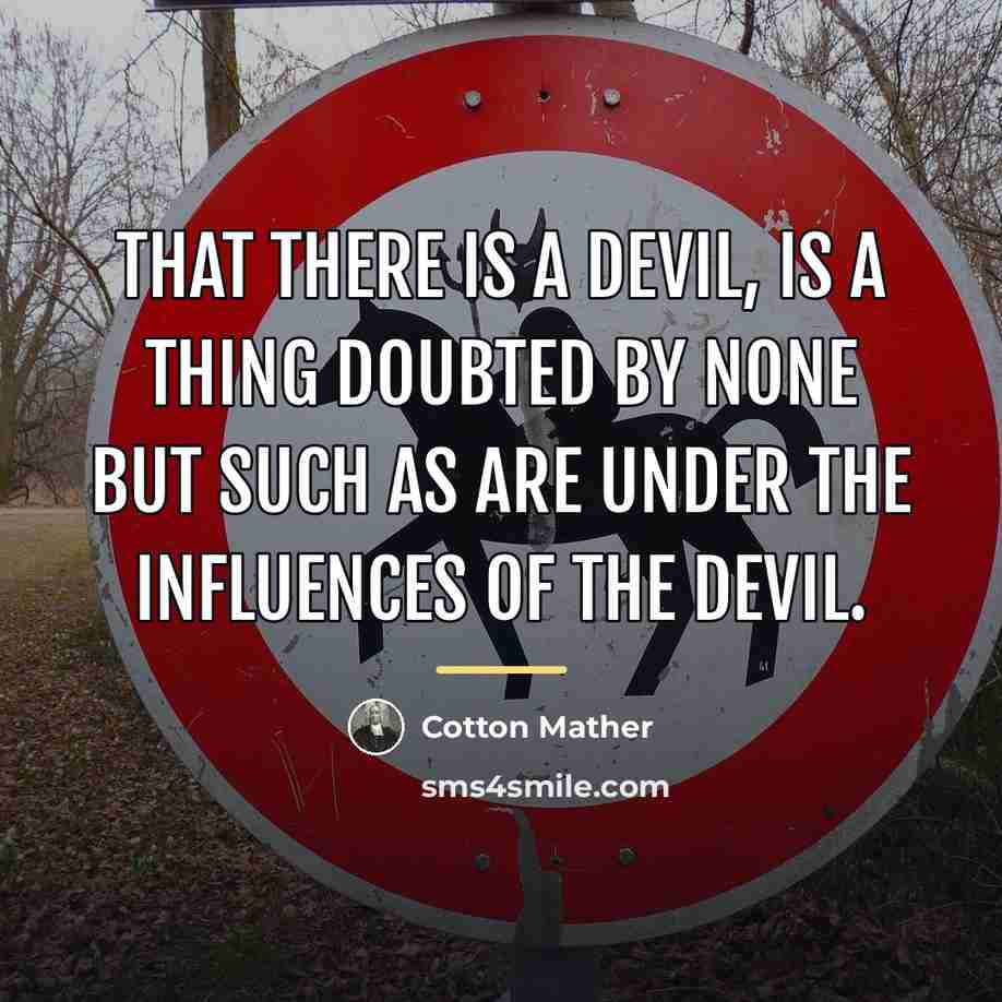 “That there is a Devil, is a thing doubted by…” quote by Cotton Mather