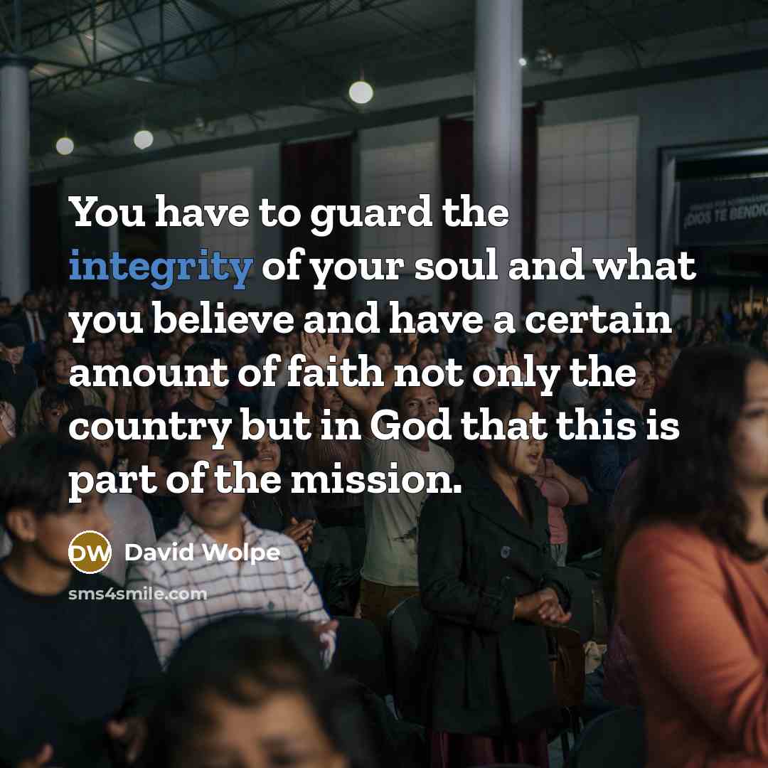 “You have to guard the integrity of your soul and…” quote by David Wolpe