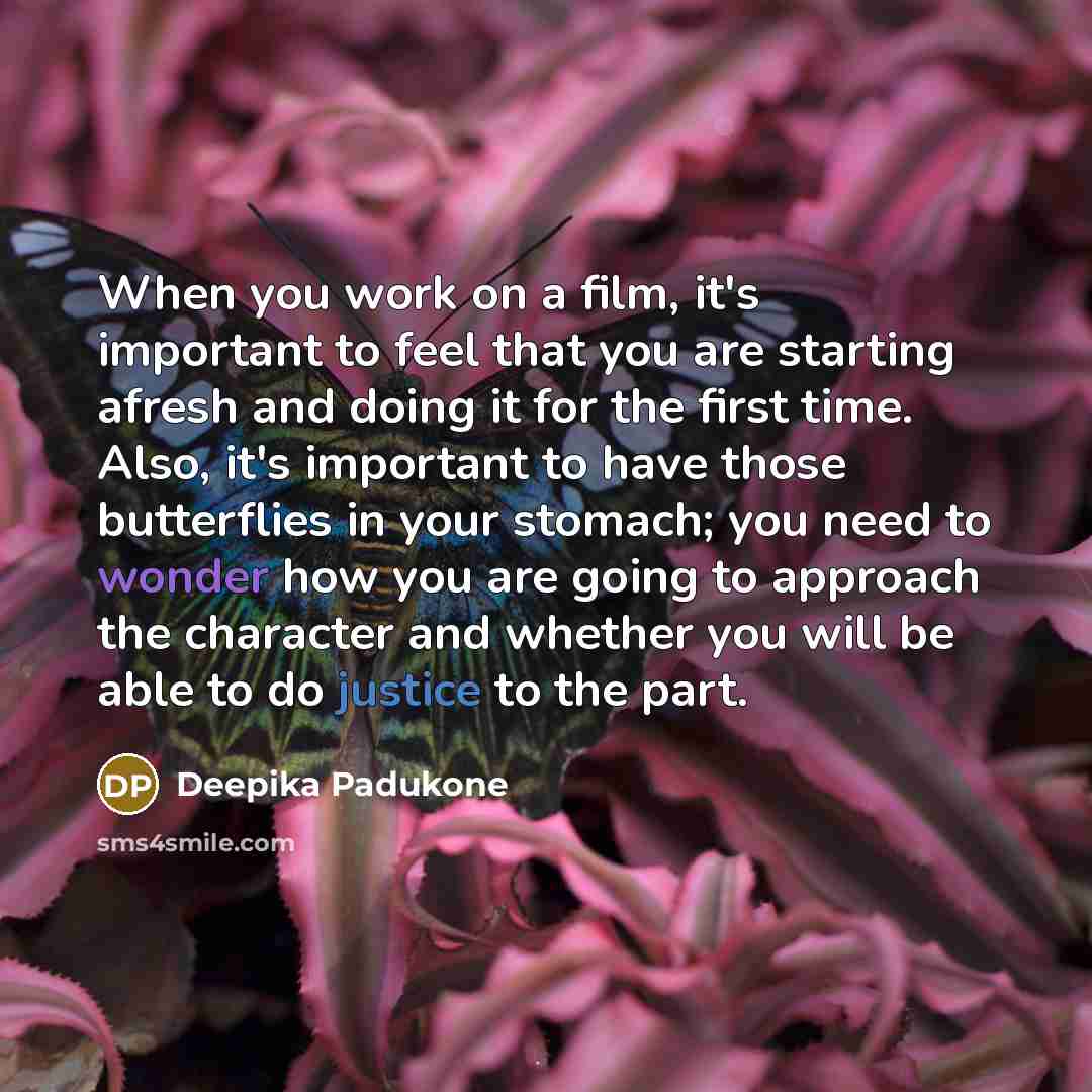 “When you work on a film, it's important to feel…” quote by Deepika Padukone