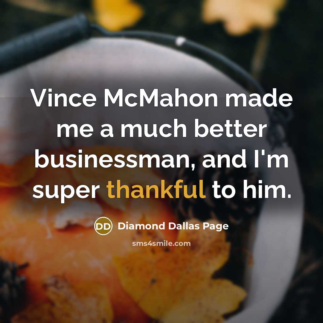 “Vince McMahon made me a much better businessman, and I'm…” quote by Diamond Dallas Page