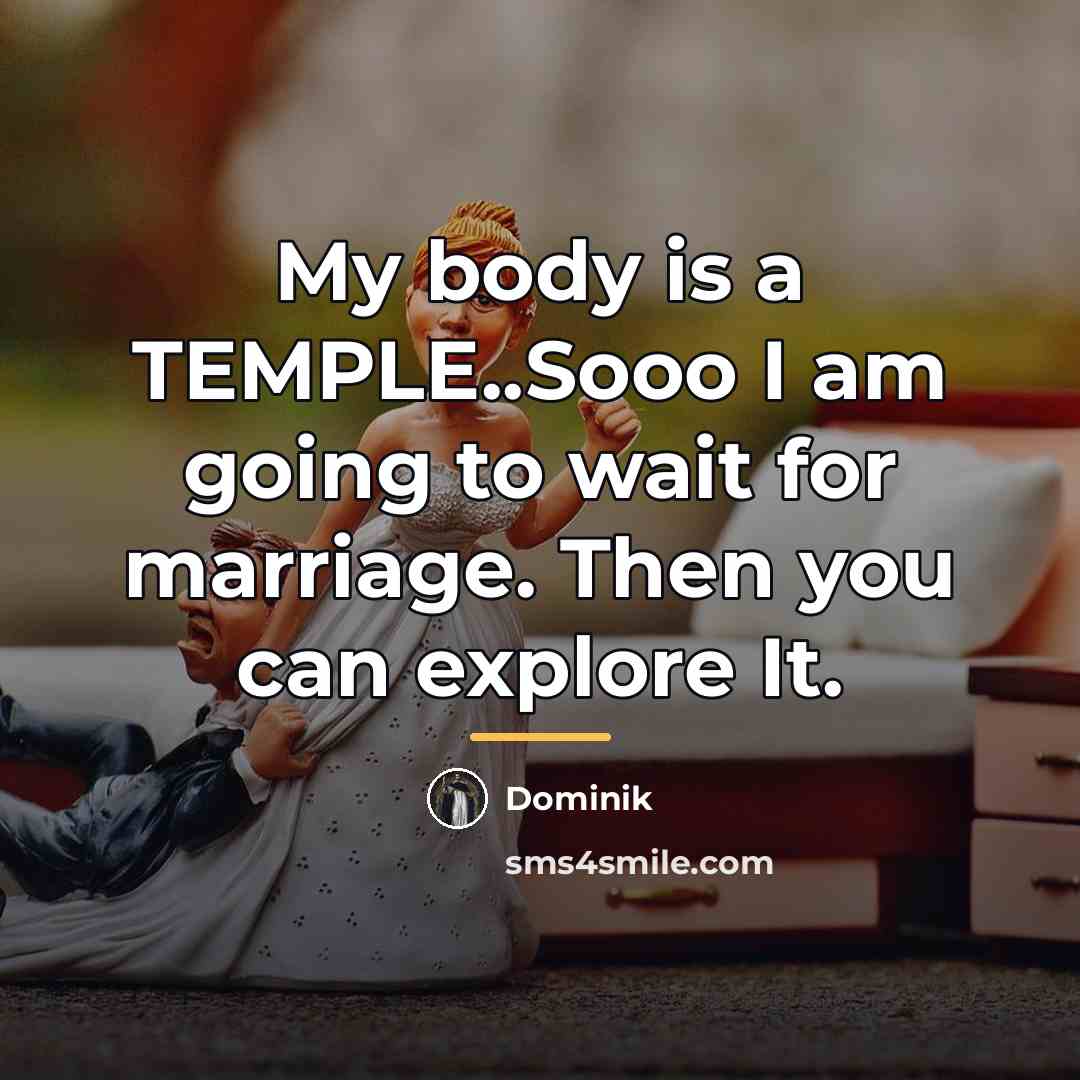 “My body is a TEMPLE..Sooo I am going to wait…” quote by Anonymous