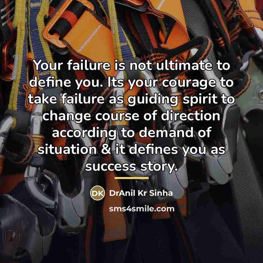 “Your failure is not ultimate to define you. Its your…” quote by DrAnil Kr Sinha