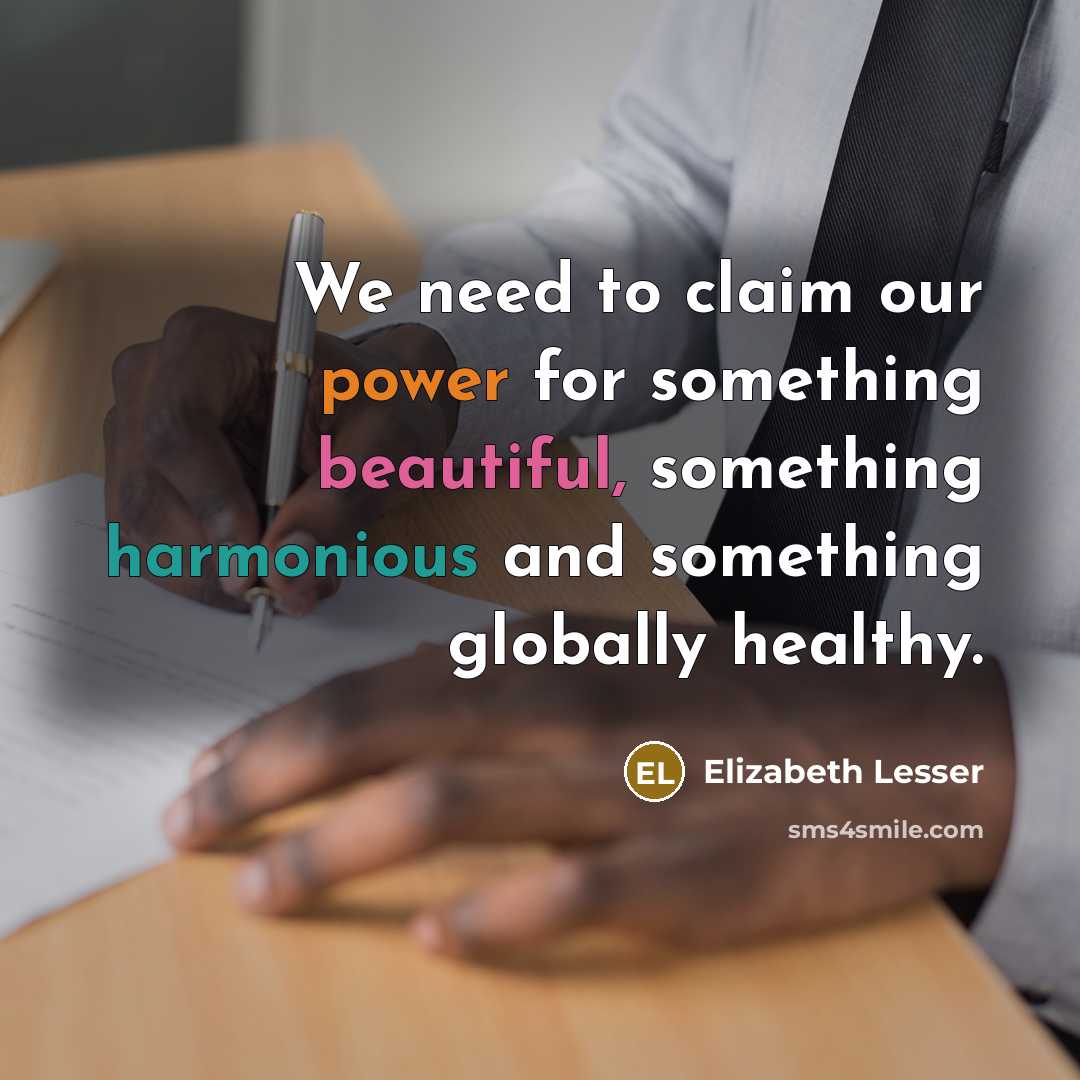“We need to claim our power for something beautiful, something…” quote by Elizabeth Lesser