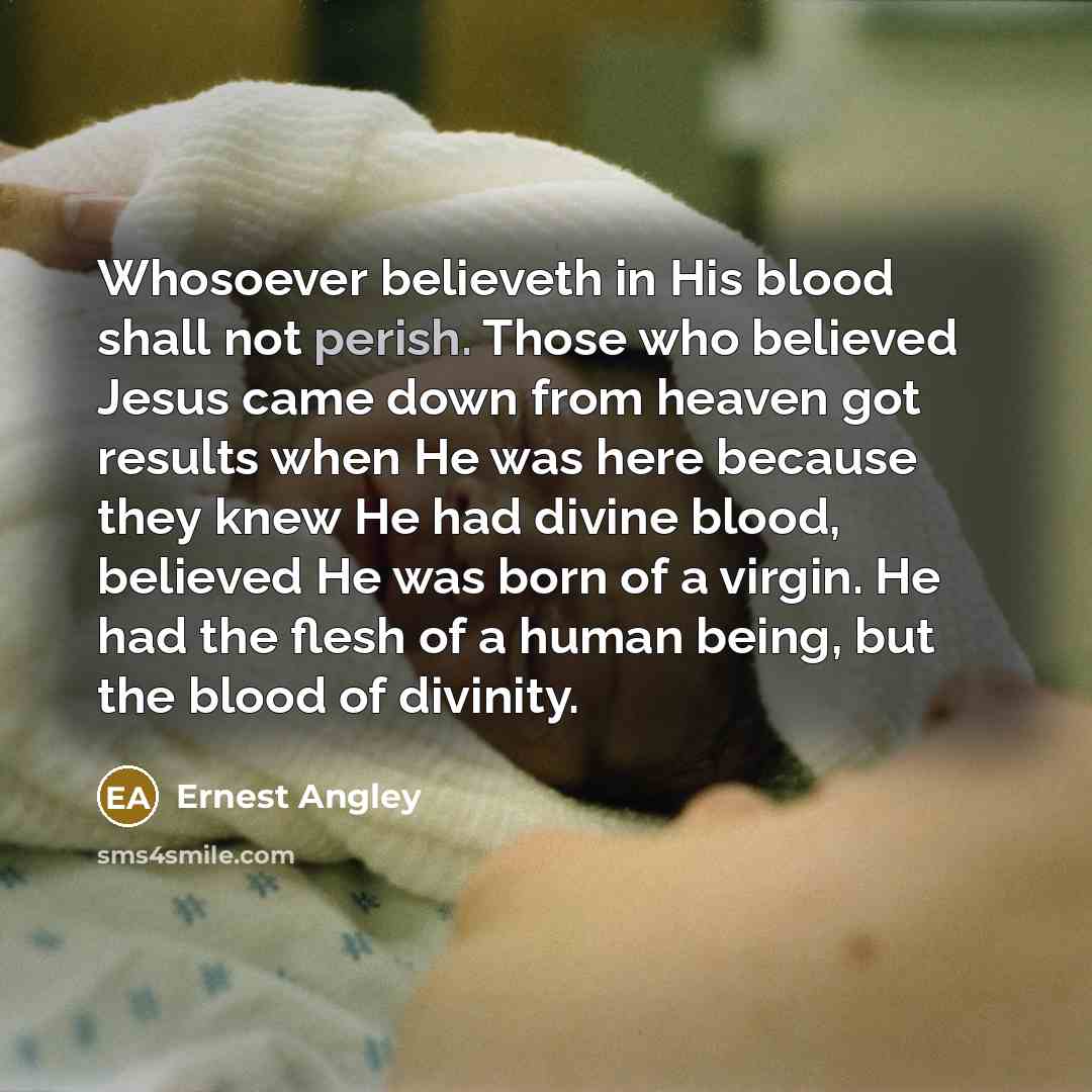 “Whosoever believeth in His blood shall not perish. Those who…” quote by Ernest Angley