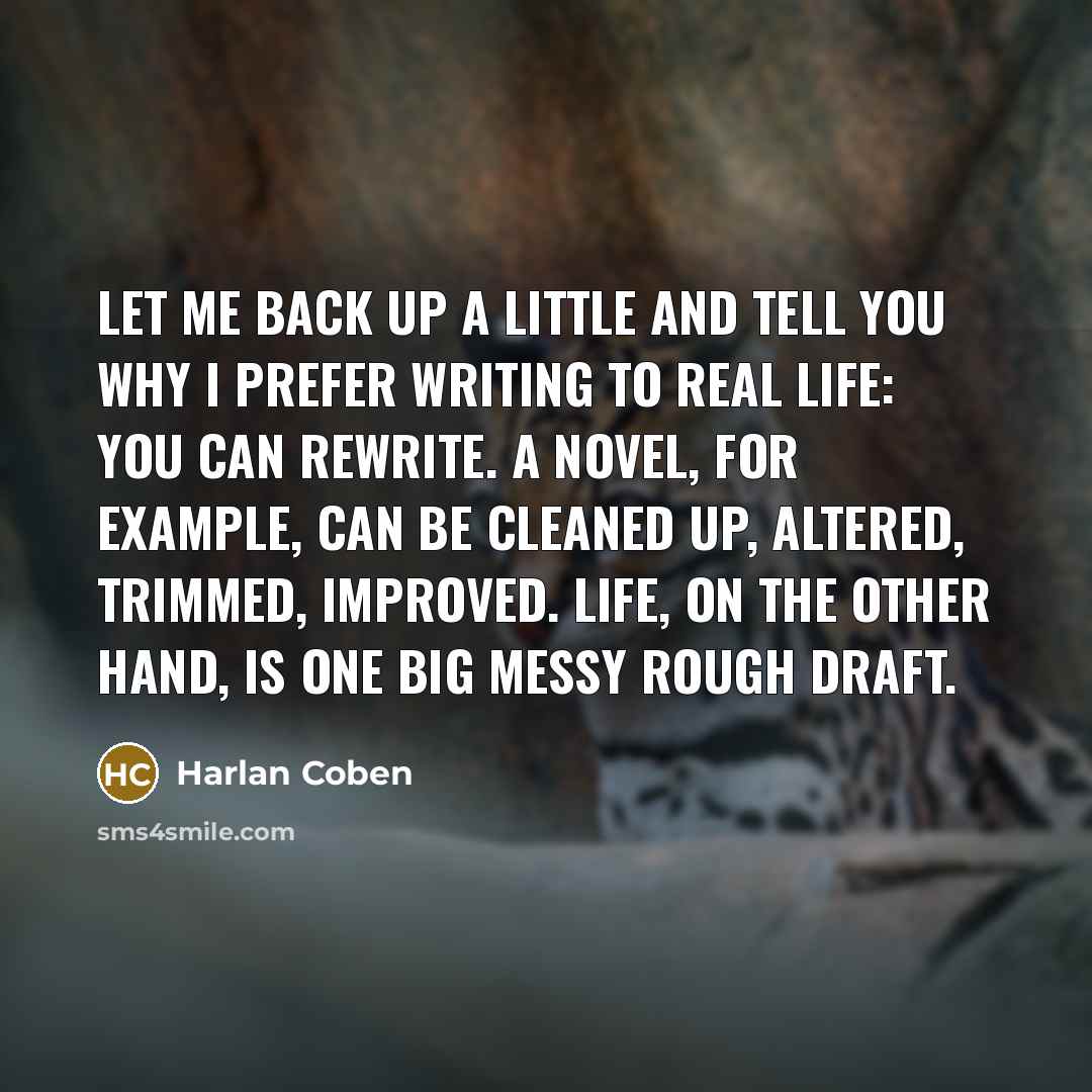 “Let me back up a little and tell you why…” quote by Harlan Coben