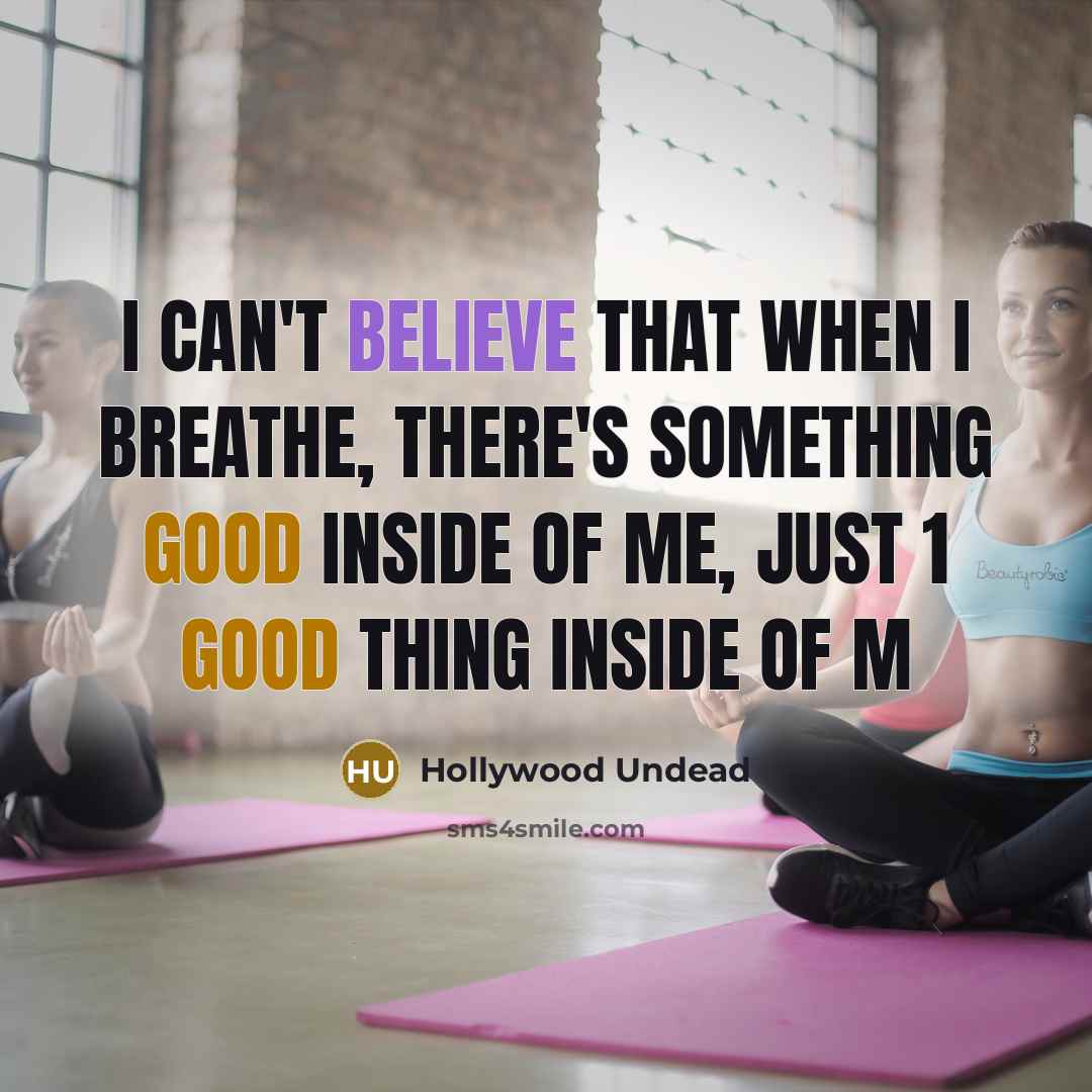 “I can't believe That when I breathe, There's something good inside of me, Just 1 good thing inside of m” quote by Hollywood Undead