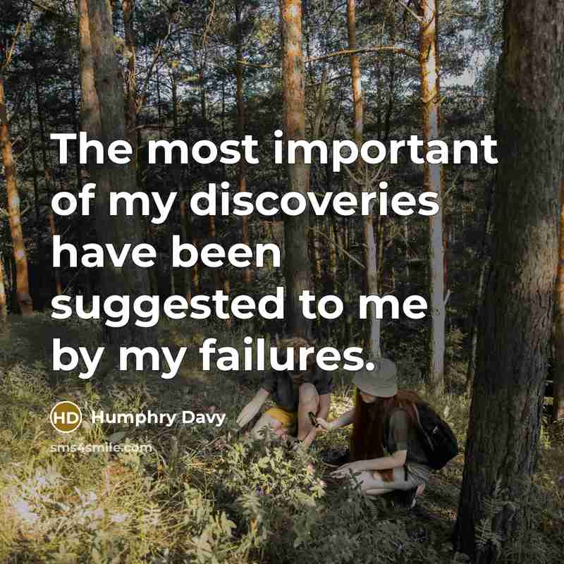 “The most important of my discoveries have been suggested to…” quote by Humphry Davy