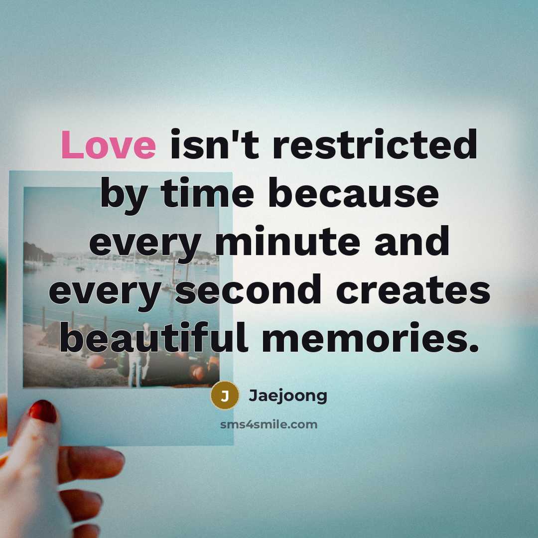 “Love isn't restricted by time because every minute and every…” quote by Jaejoong