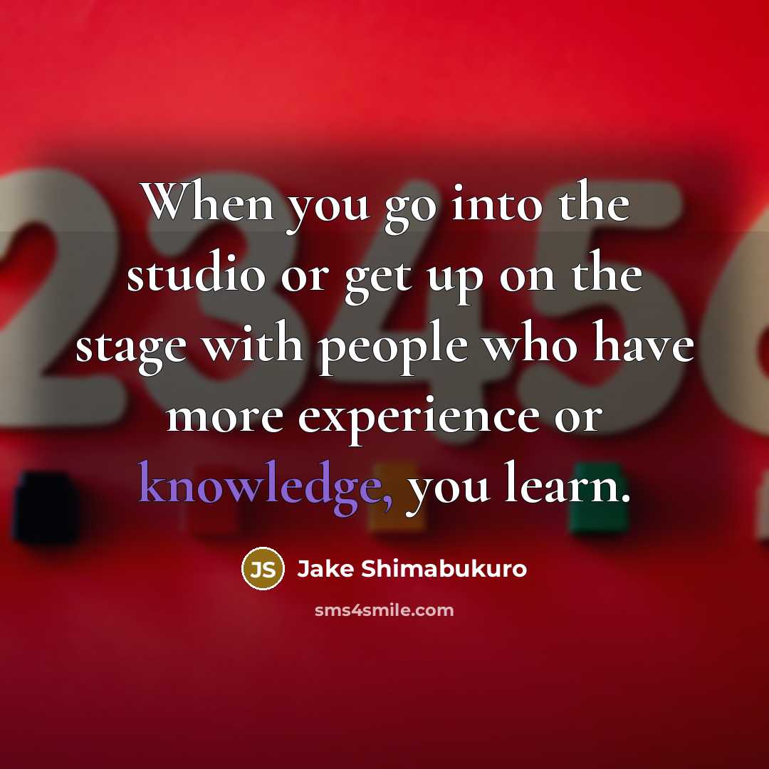 “When you go into the studio or get up on…” quote by Jake Shimabukuro