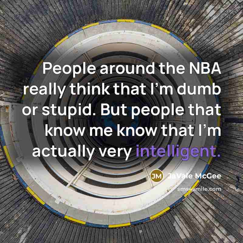 “People around the NBA really think that I'm dumb or…” quote by JaVale McGee