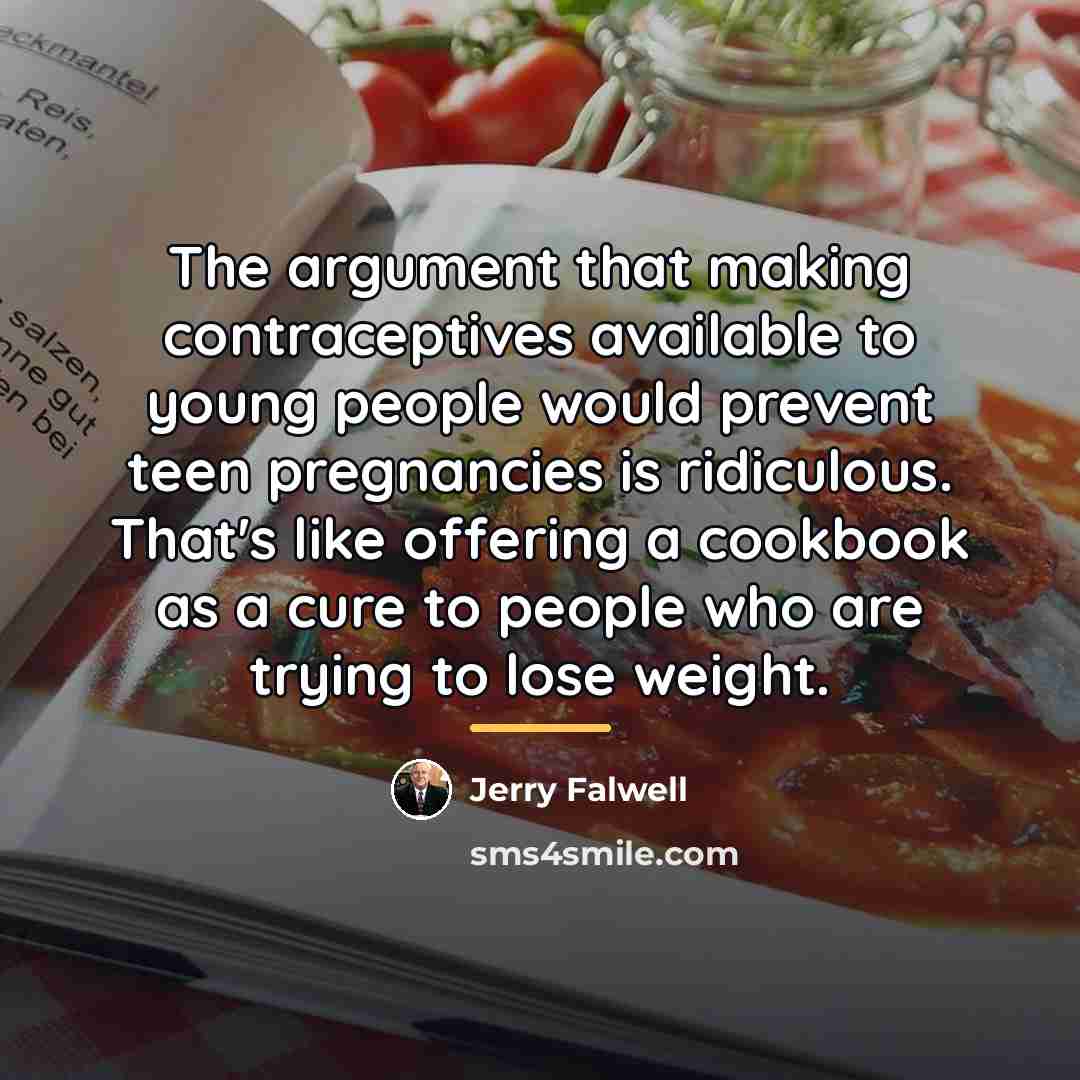 “The argument that making contraceptives available to young people would…” quote by Jerry Falwell