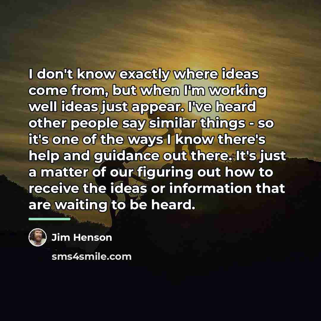 “I don't know exactly where ideas come from, but when…” quote by Jim Henson