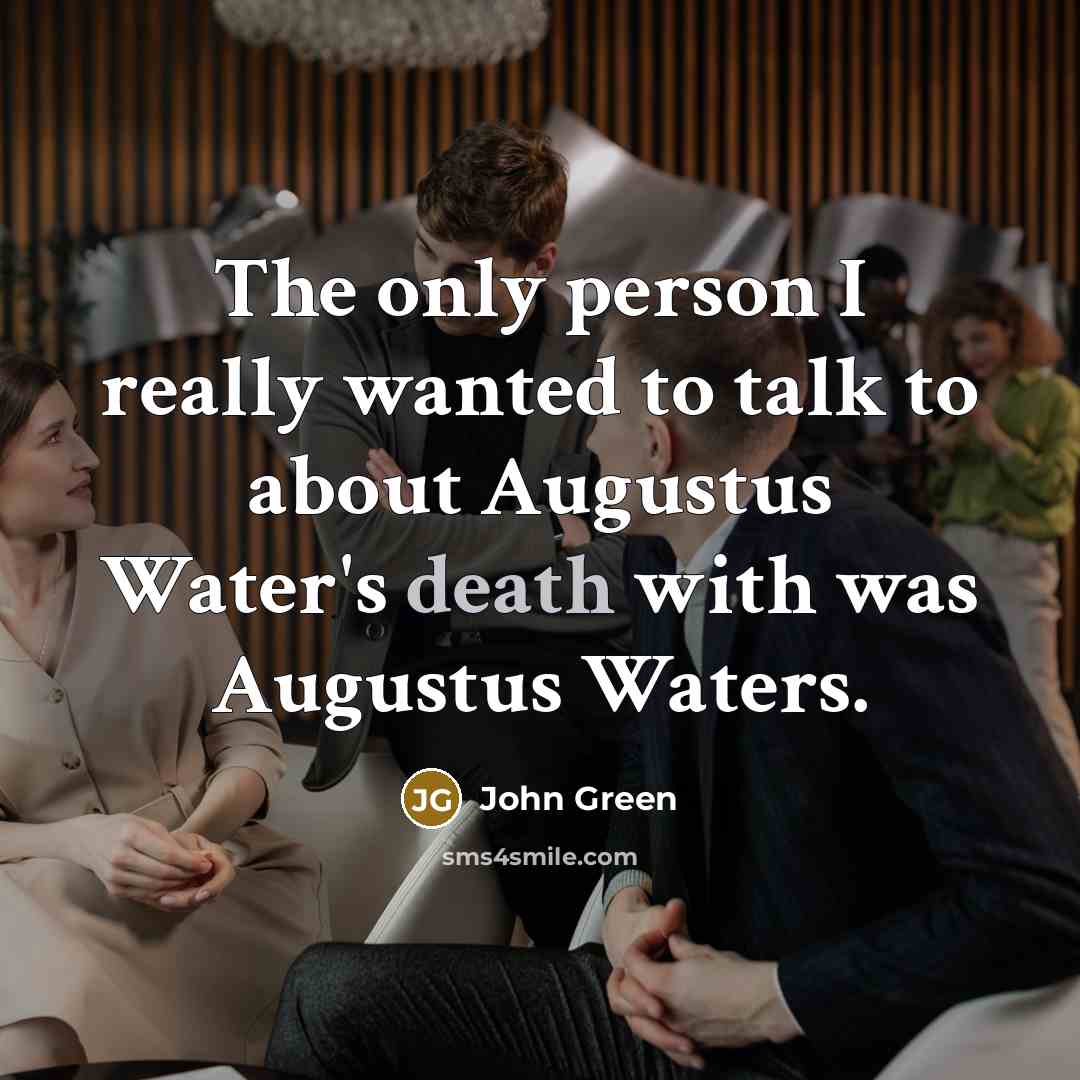 “The only person I really wanted to talk to about…” quote by John Green