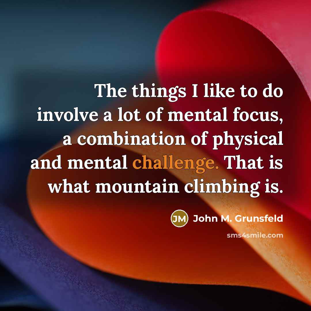 “The things I like to do involve a lot of…” quote by John M. Grunsfeld