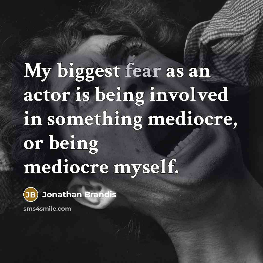 “My biggest fear as an actor is being involved in…” quote by Jonathan Brandis