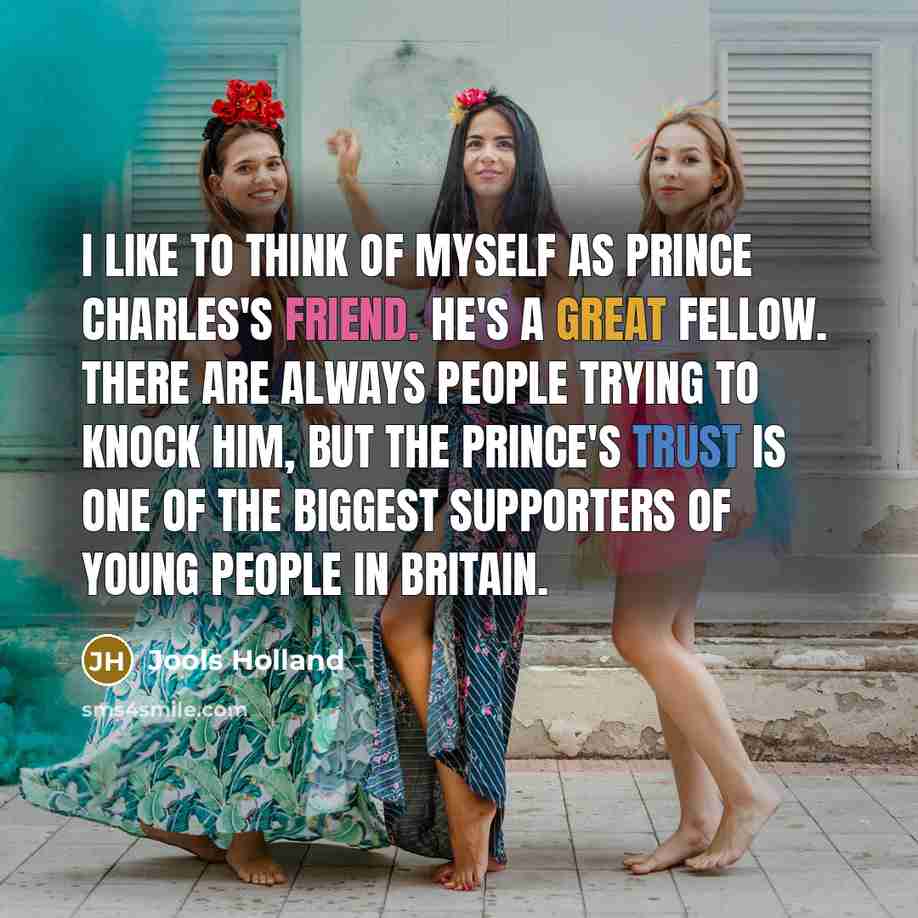 “I like to think of myself as Prince Charles's friend.…” quote by Jools Holland