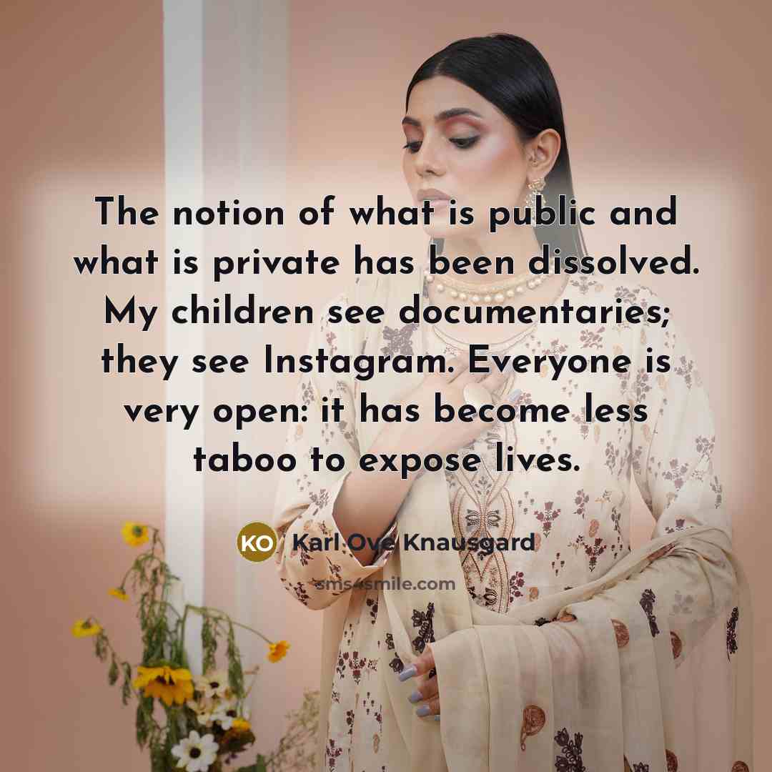 “The notion of what is public and what is private…” quote by Karl Ove Knausgard