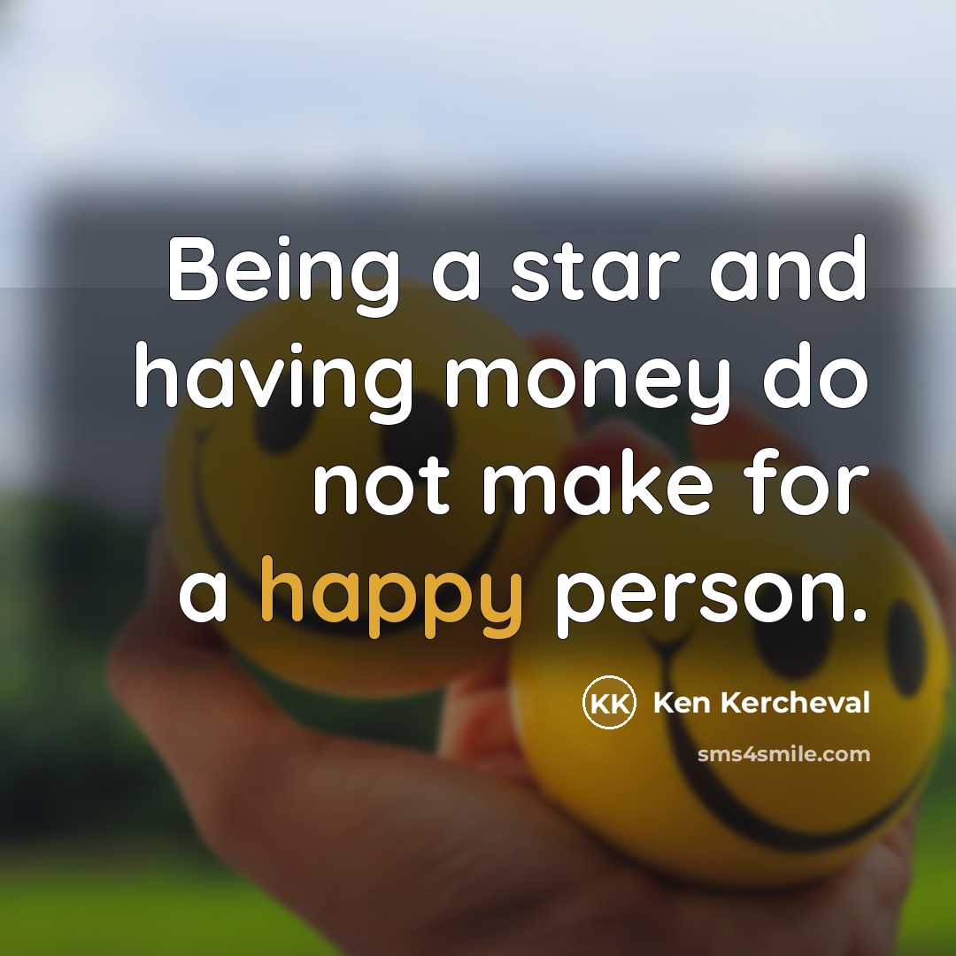 “Being a star and having money do not make for…” quote by Ken Kercheval