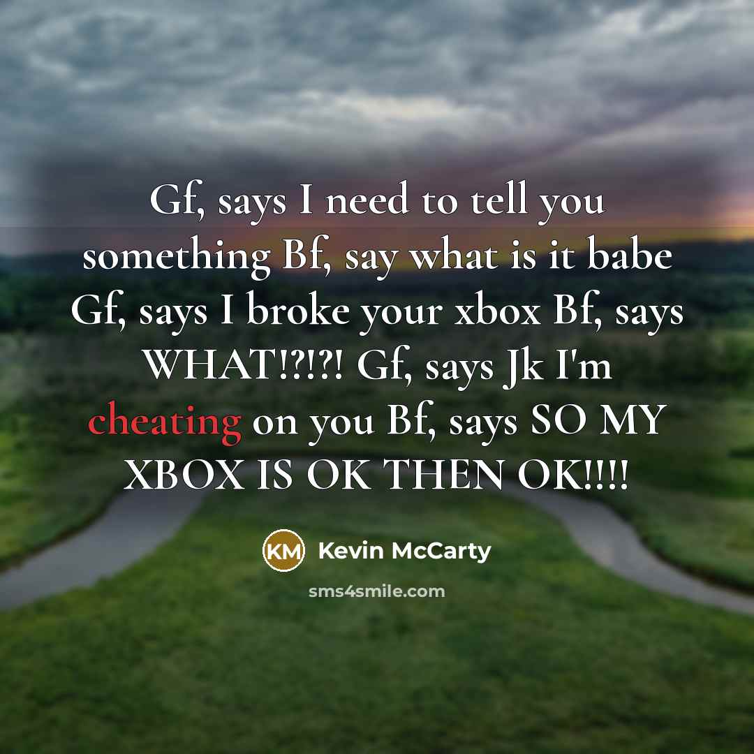 “Gf, says I need to tell you something Bf, say…” quote by Kevin McCarty