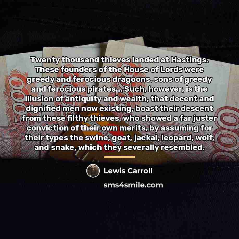 “Twenty thousand thieves landed at Hastings. These founders of the…” quote by Lewis Carroll