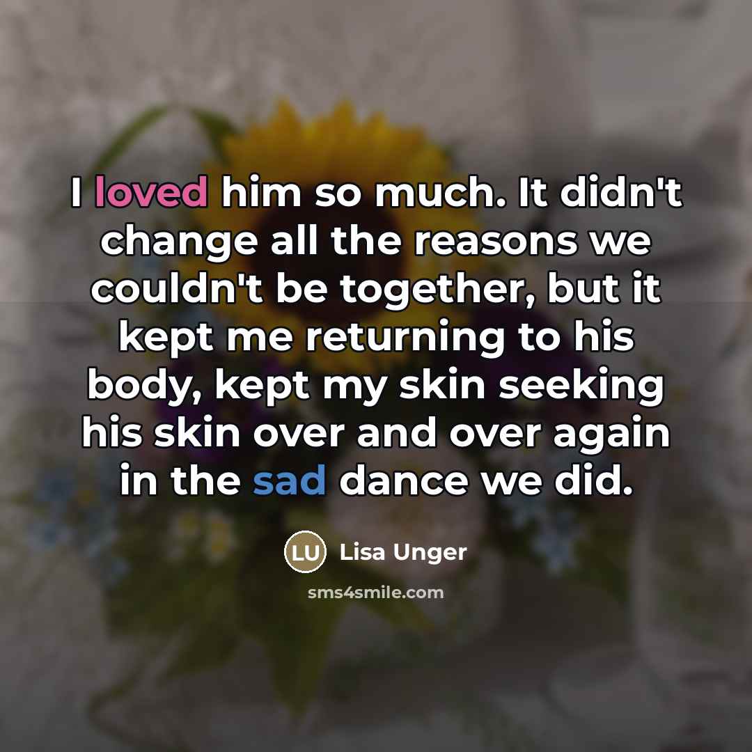 “I loved him so much. It didn't change all the…” quote by Lisa Unger