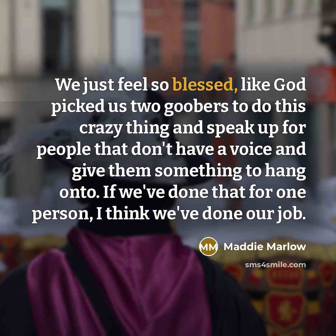 “We just feel so blessed, like God picked us two…” quote by Maddie Marlow