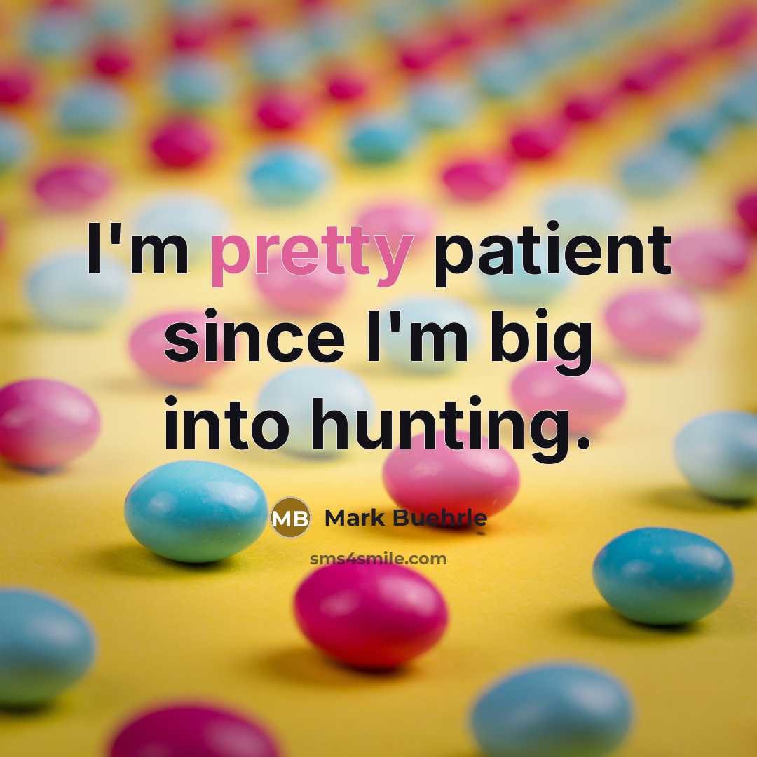 “I'm pretty patient since I'm big into hunting.…” quote by Mark Buehrle