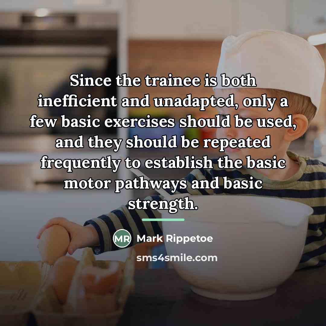 “Since the trainee is both inefficient and unadapted, only a…” quote by Mark Rippetoe