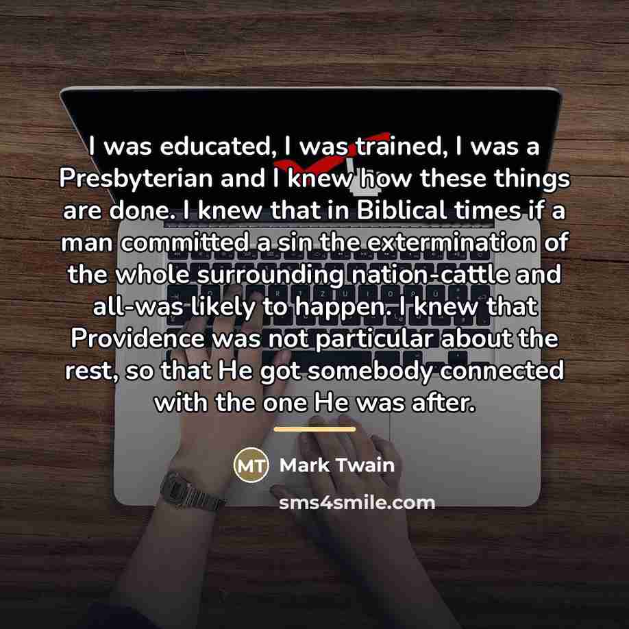 “I was educated, I was trained, I was a Presbyterian…” quote by Mark Twain
