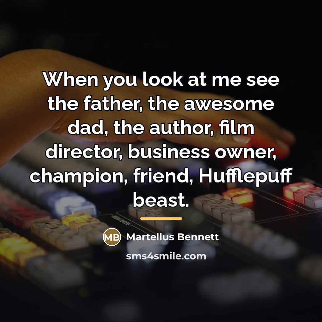 “When you look at me see the father, the awesome…” quote by Martellus Bennett