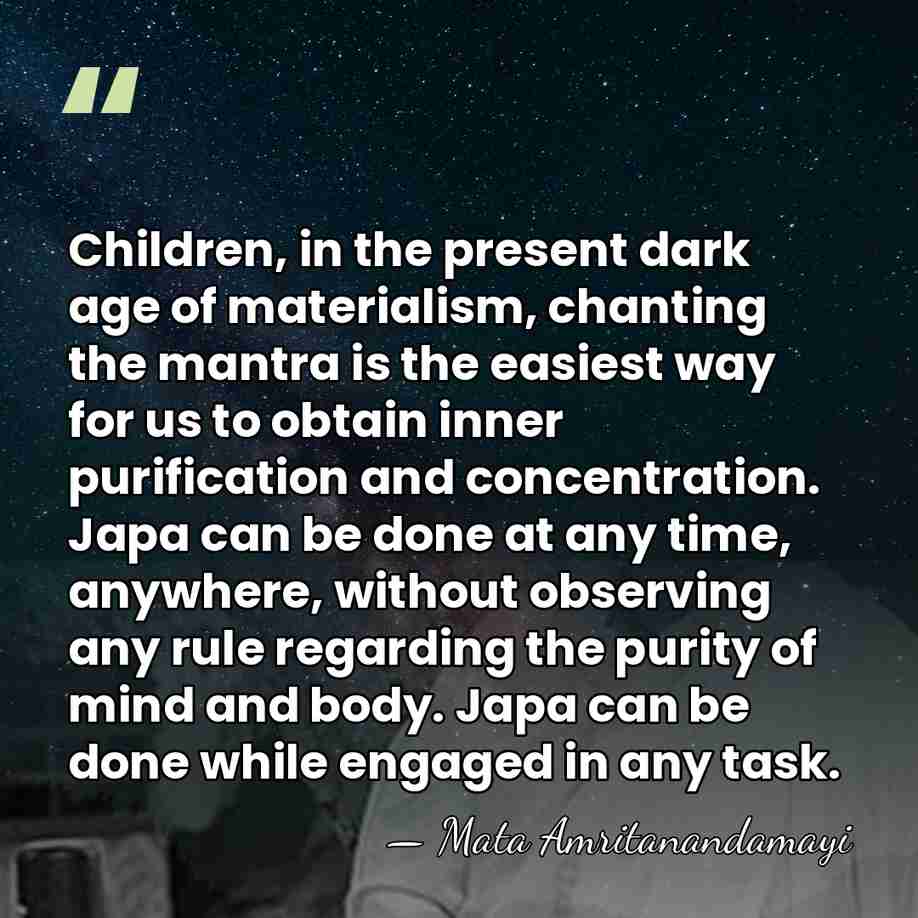 Children, in the present dark age of materialism, chanting the mantra is&hellip; - Mata Amritanandamayi