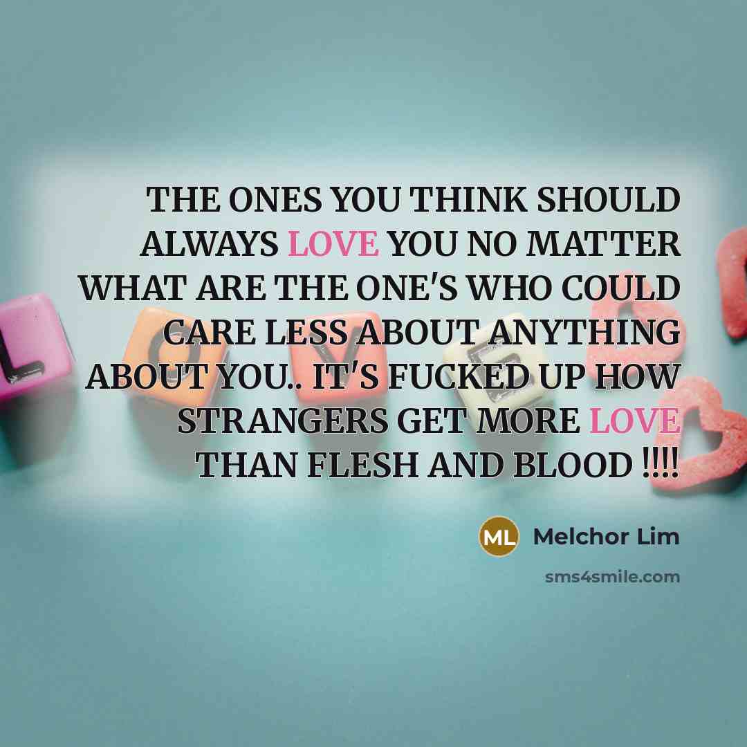 “THE ONES YOU THINK SHOULD ALWAYS LOVE YOU NO MATTER…” quote by Melchor Lim
