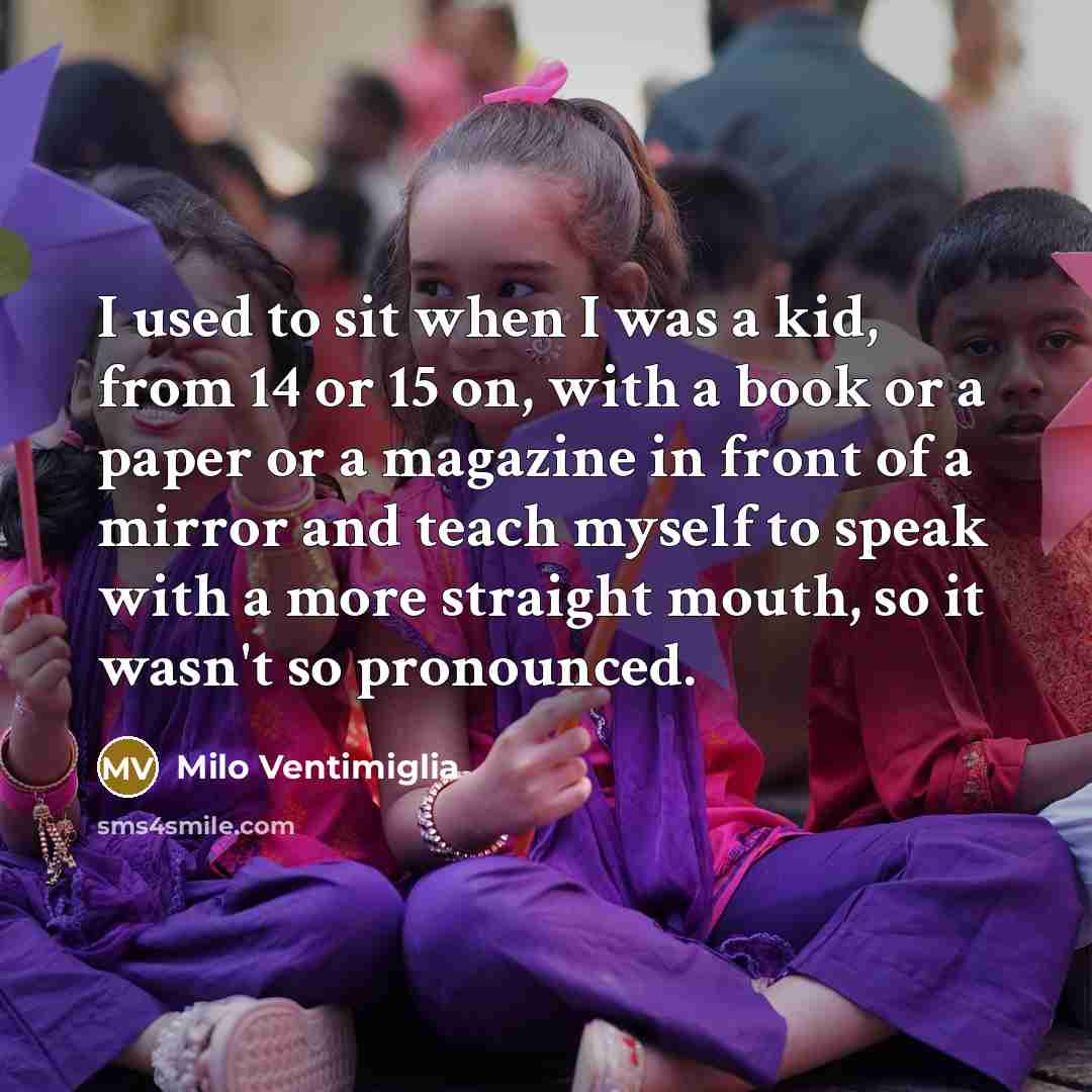 “I used to sit when I was a kid, from…” quote by Milo Ventimiglia