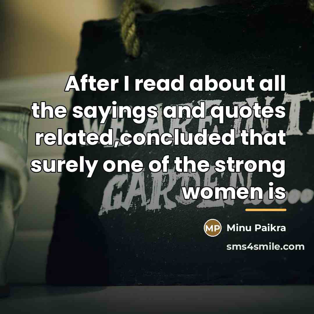 “After I read about all the sayings and quotes related,concluded…” quote by Minu Paikra