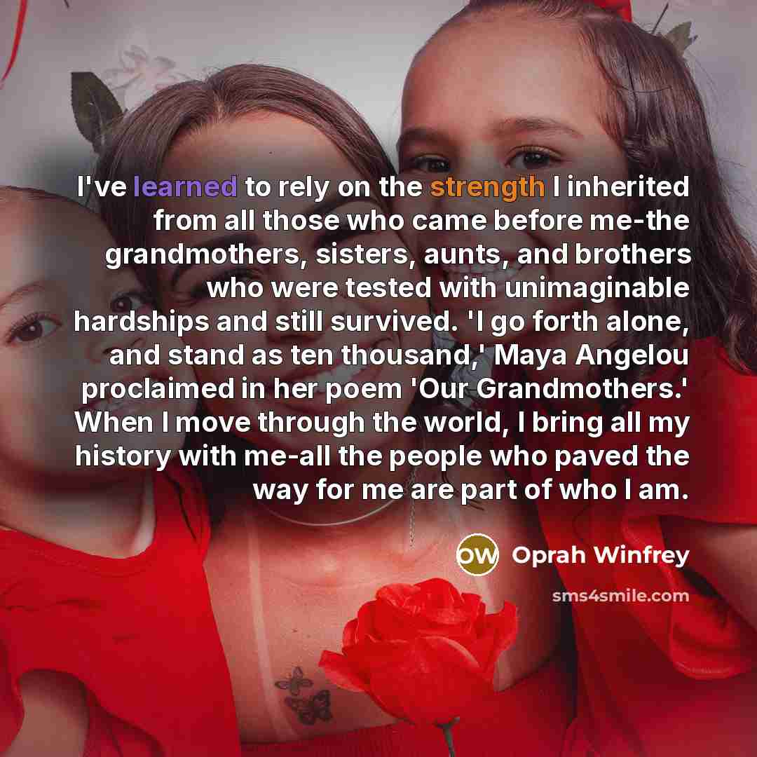 “I've learned to rely on the strength I inherited from…” quote by Oprah Winfrey