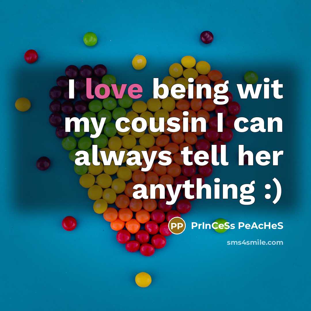 “I love being wit my cousin I can always tell…” quote by PrInCeSs PeAcHeS