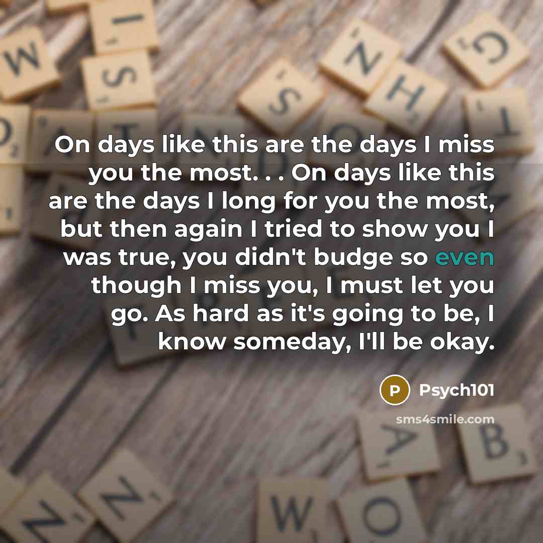 “On days like this are the days I miss you…” quote by Psych101