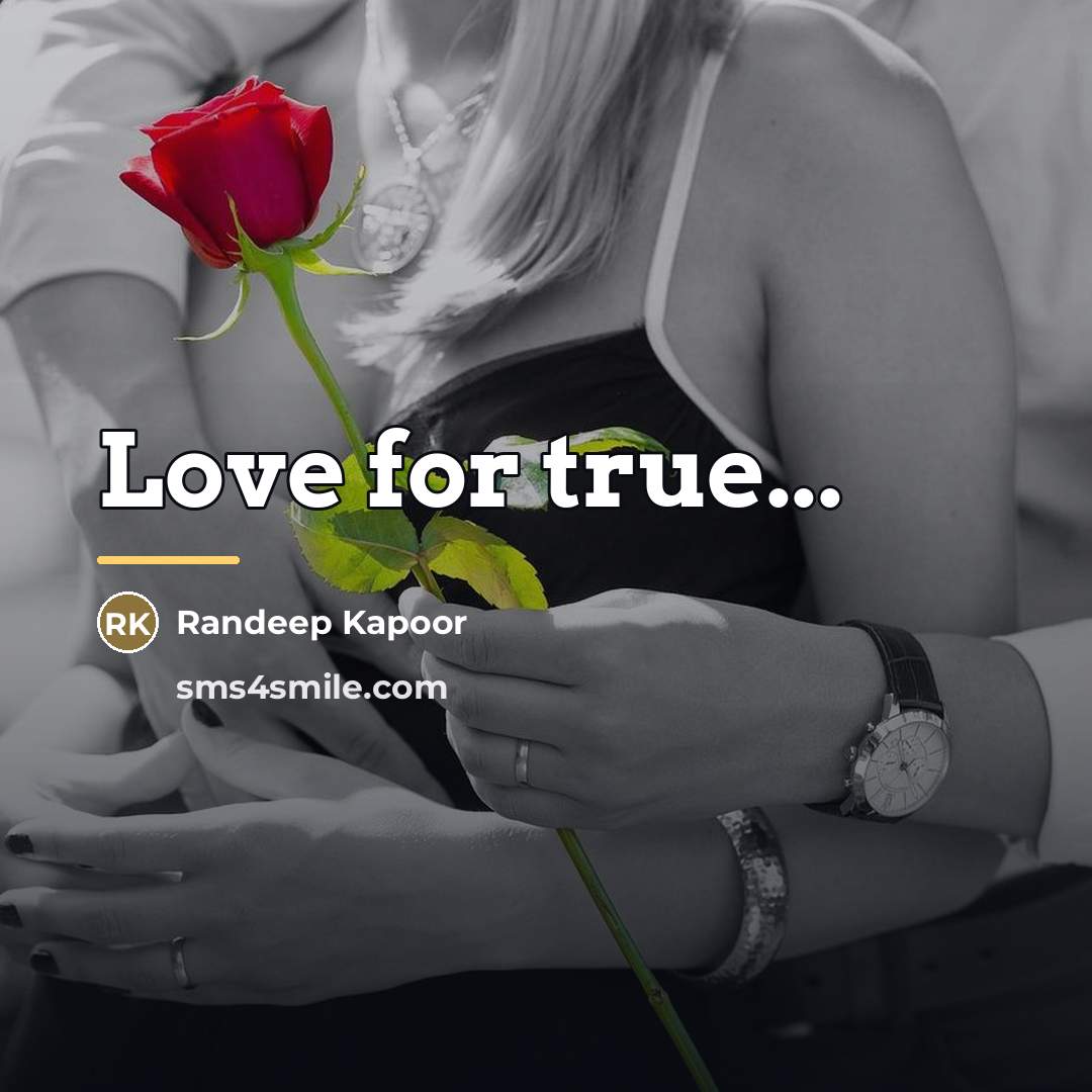 “Love for true...…” quote by Randeep Kapoor