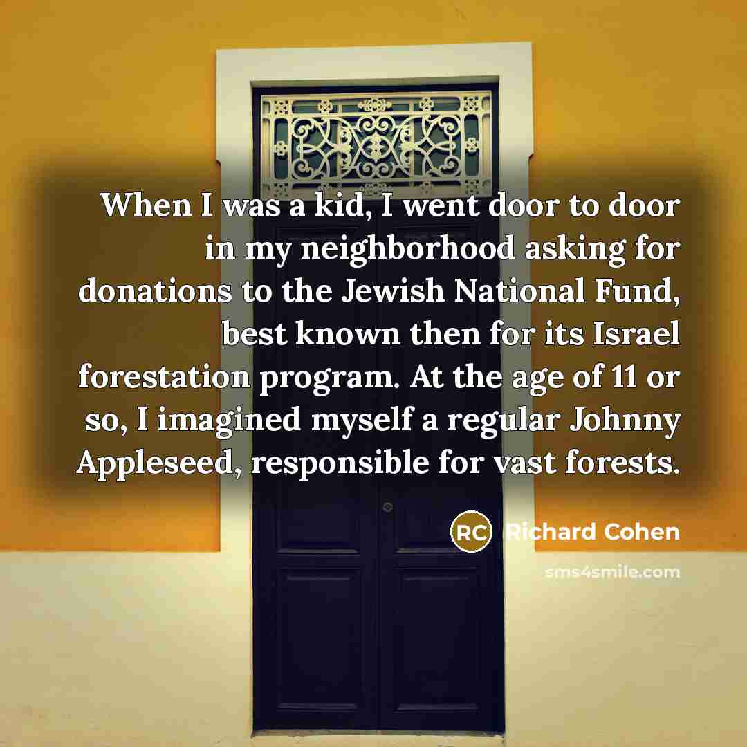 “When I was a kid, I went door to door…” quote by Richard Cohen
