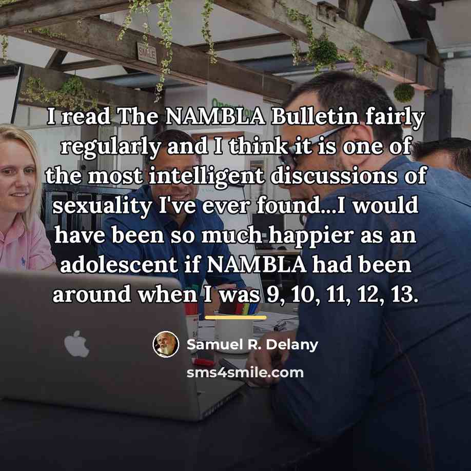 “I read The NAMBLA Bulletin fairly regularly and I think…” quote by Samuel R. Delany