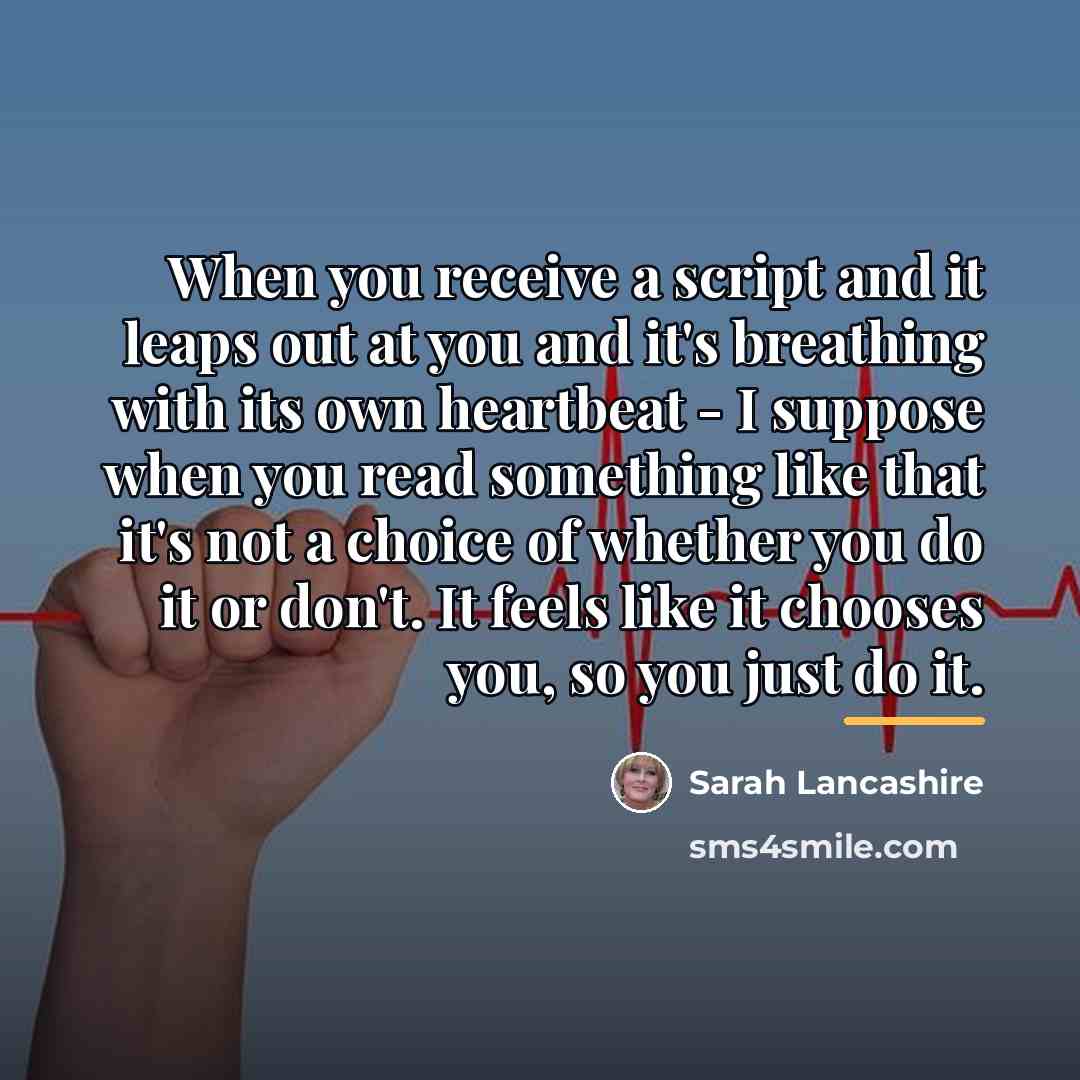 “When you receive a script and it leaps out at…” quote by Sarah Lancashire