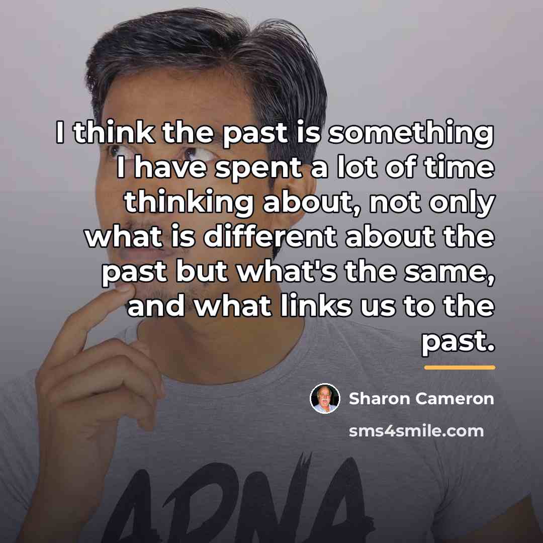“I think the past is something I have spent a…” quote by Sharon Cameron