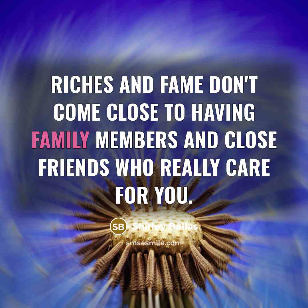 “Riches and fame don't come close to having family members…” quote by Shirley Ballas