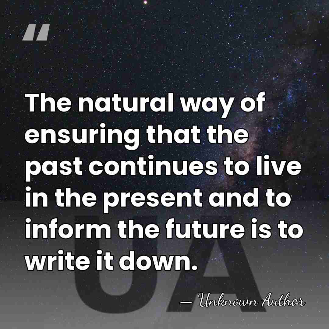 The natural way of ensuring that the past continues to live in&hellip; - Ian Jack