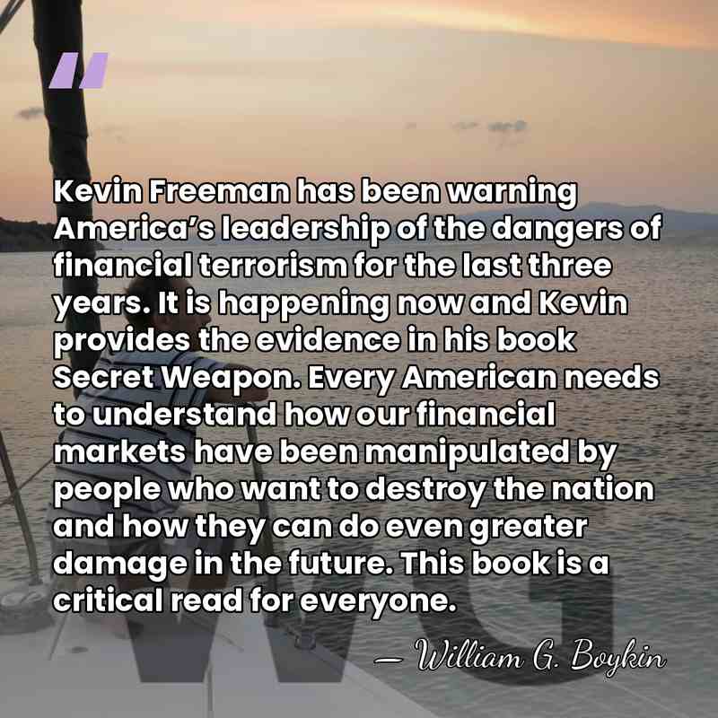 Kevin Freeman has been warning America’s leadership of the dangers of financial&hellip; - William G. Boykin