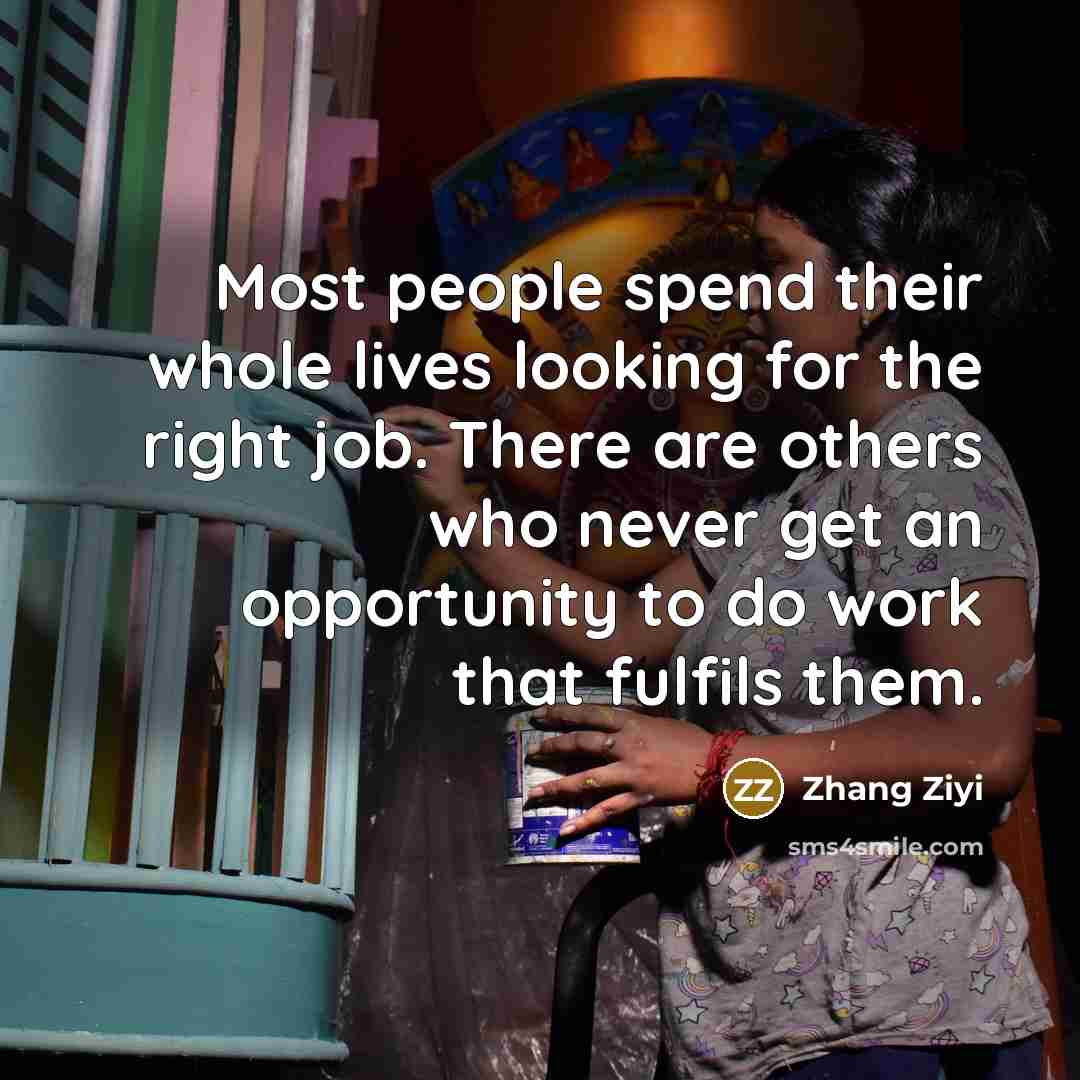 “Most people spend their whole lives looking for the right…” quote by Zhang Ziyi