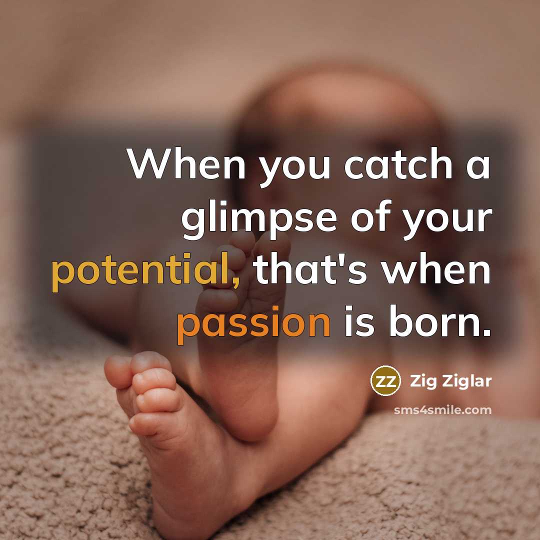 “When you catch a glimpse of your potential, that's when…” quote by Zig Ziglar