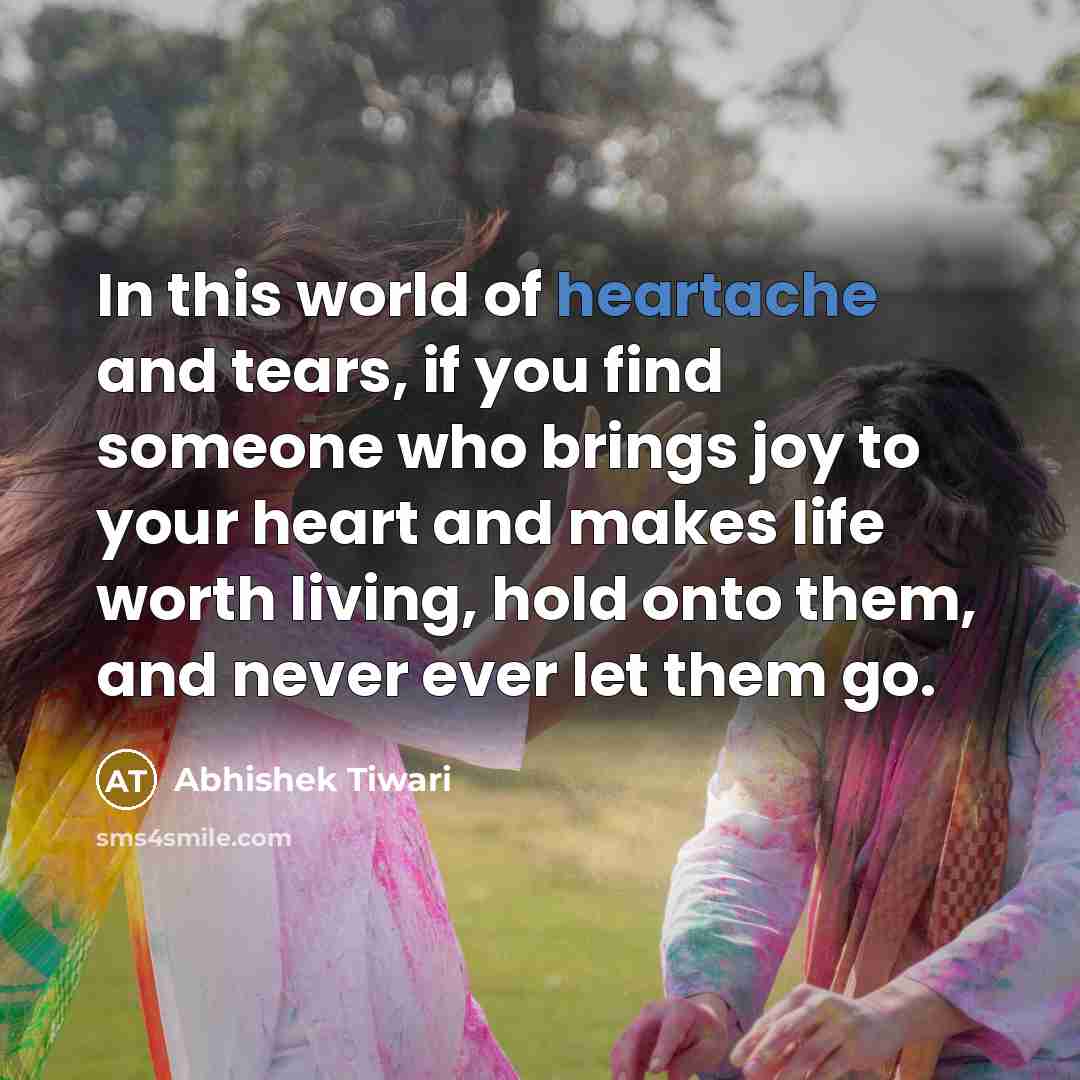 “In this world of heartache and tears, if you find…” quote by Abhishek Tiwari