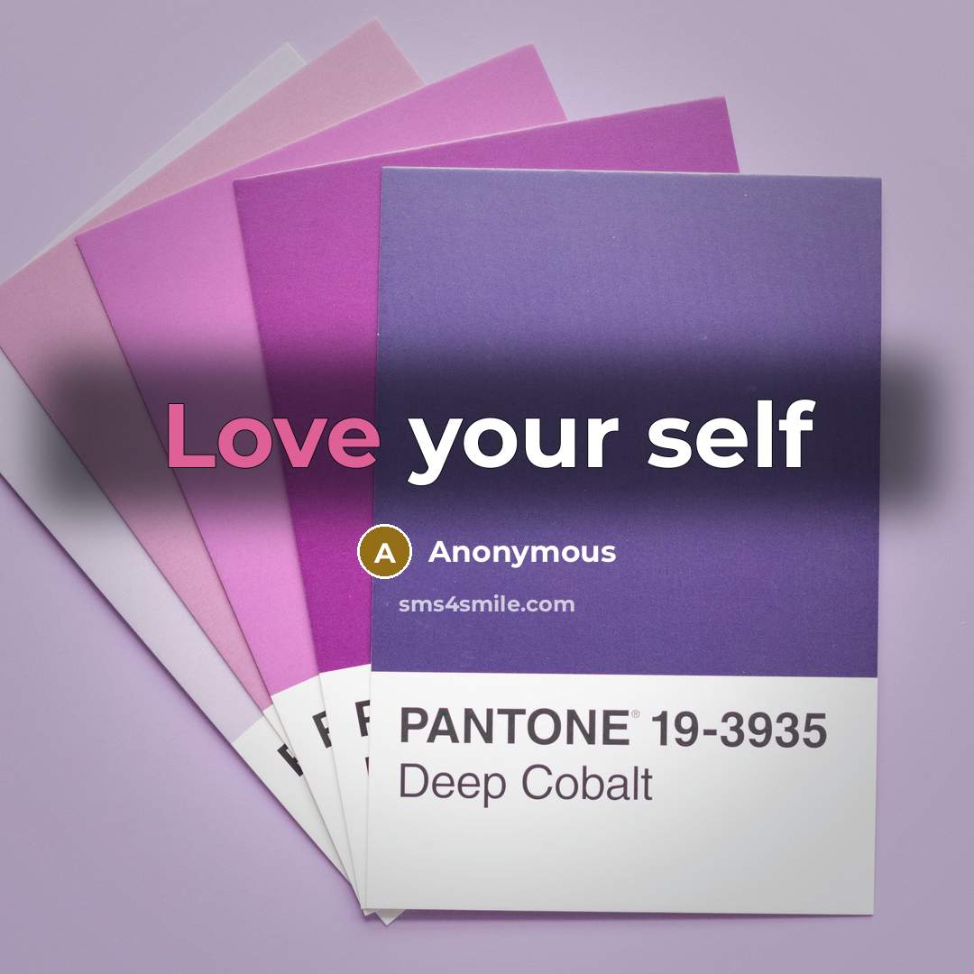 “Love your self…” quote by Anonymous